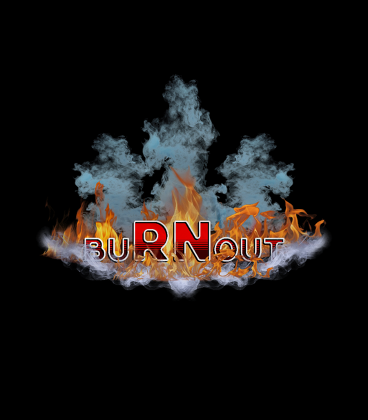 buRNout Nurse T-Shirt – Gritty Flame & Smoke Design for Exhausted Shift Warriors